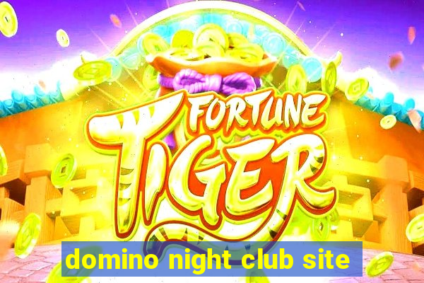 domino night club site